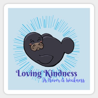 “ Loving Kindness Is Never A Weakness” Chibi Manatee Sticker